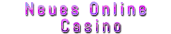 Neues Online Casino